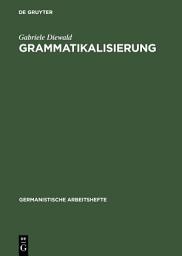 Icon image Grammatikalisierung: Eine Einführung in Sein und Werden grammatischer Formen