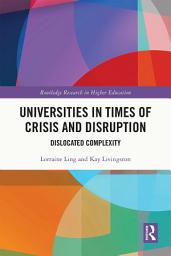 Icon image Universities in Times of Crisis and Disruption: Dislocated Complexity