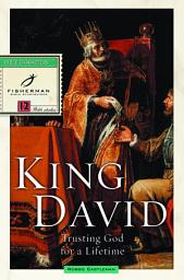 Icon image King David: Trusting God for a Lifetime