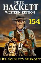Icon image Der Sohn des Shakopee: Pete Hackett Western Edition 154