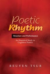 Icon image Poetic Rhythm: Structure and Performance -- An Empirical Study in Cognitive Poetics
