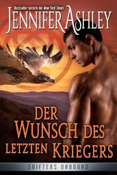 Icon image Der Wunsch des letzten Kriegers