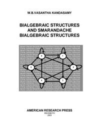 Icon image Bilagebraic Structures and Smarandache Bialgebraic Structures