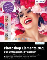 Icon image Photoshop Elements 2021: Das umfangreiche Praxisbuch: leicht verständlich und komplett in Farbe!