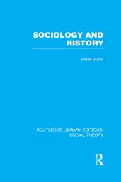 Icon image Sociology and History (RLE Social Theory)