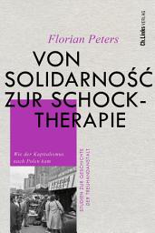 Icon image Von Solidarność zur Schocktherapie: Wie der Kapitalismus nach Polen kam