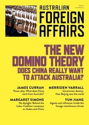 Icon image New Domino Theory: Does China really want to attack Australia?: Australian Foreign Affairs 19