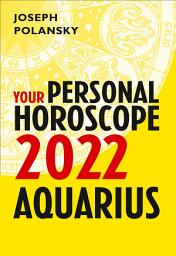 Icon image Aquarius 2022: Your Personal Horoscope