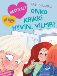 Icon image Bestikset – Onko kaikki hyvin, Vilma?: Nide 2