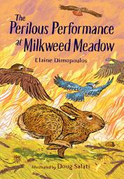 Icon image The Perilous Performance at Milkweed Meadow