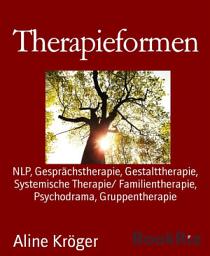 Icon image Therapieformen: NLP, Gesprächstherapie, Gestalttherapie, Systemische Therapie/ Familientherapie, Psychodrama, Gruppentherapie