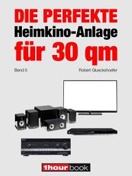 Icon image Die perfekte Heimkino-Anlage für 30 qm (Band 5): 1hourbook