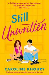 Icon image Still Unwritten: The heartwarming, escapist romance of the year