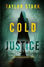 Icon image Cold Justice (A Carly Phoenix FBI Suspense Thriller—Book 1)