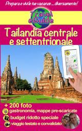 Icon image Tailandia centrale e settentrionale: Bellissima regione della Tailandia: templi, natura rigogliosa, gente accogliente, gastronomia raffinata, mercati colorati pieni di sapori