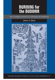 Icon image Burning for the Buddha: Self-Immolation in Chinese Buddhism