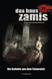 Icon image Das Haus Zamis 22 - Die Geliebte aus dem Totenreich