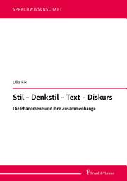 Icon image Stil – Denkstil – Text – Diskurs: Die Phänomene und ihre Zusammenhänge