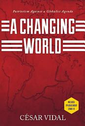 Icon image A Changing World: Patriotism Against a Globalist Agenda