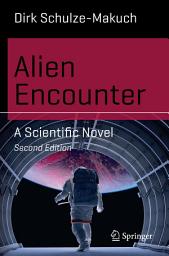 Icon image Alien Encounter: A Scientific Novel, Edition 2