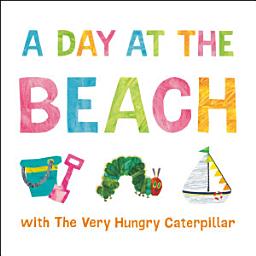 Icon image A Day at the Beach with The Very Hungry Caterpillar
