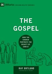 Icon image The Gospel: How the Church Portrays the Beauty of Christ