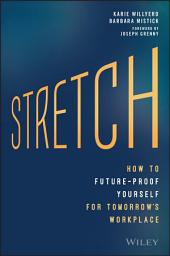 Icon image Stretch: How to Future-Proof Yourself for Tomorrow's Workplace