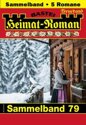 Icon image Heimat-Roman Treueband 79: 5 Romane in einem Band