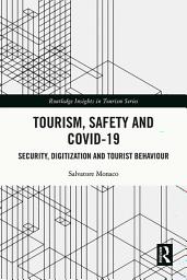 Icon image Tourism, Safety and COVID-19: Security, Digitization and Tourist Behaviour