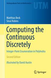 Icon image Computing the Continuous Discretely: Integer-Point Enumeration in Polyhedra, Edition 2