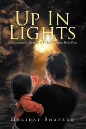 Icon image Up in Lights: The Iconoclastic Memoirs of Holiday Shapero Book Four
