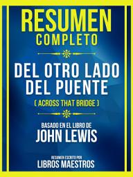 Icon image Resumen Completo - Del Otro Lado Del Puente (Across That Bridge) - Basado En El Libro De John Lewis