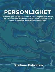 Icon image Personlighet: Introduksjon til vitenskapen om personlighet: hva det er og hvordan man gjennom vitenskapelig psykologi kan finne ut hvordan det påvirker livene våre
