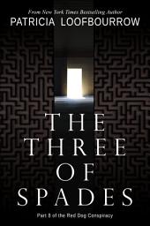 Icon image The Three of Spades: Part 8 of the Red Dog Conspiracy
