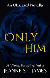 Icon image Only Him: An Obsessed Novella