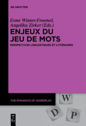 Icon image Enjeux du jeu de mots: Perspectives linguistiques et littéraires