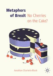 Icon image Metaphors of Brexit: No Cherries on the Cake?