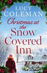 Icon image Christmas at the Snow Covered Inn: The perfect heartwarming, feel-good festive treat to curl up next to the fire to this winter