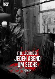 Icon image JEDEN ABEND UM SECHS: Der Krimi-Klassiker!