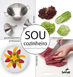 Icon image Sou cozinheiro: técnicas, tendências e informações para o aperfeiçoamento profissional