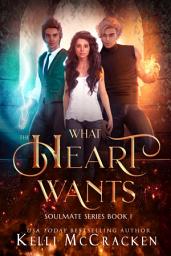 Icon image What the Heart Wants: A Psychic-Elemental Romance