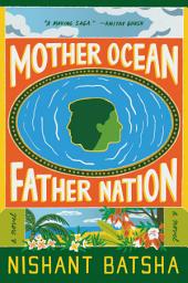 Icon image Mother Ocean Father Nation: A Novel