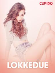 Icon image Lokkedue – erotiske noveller