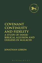 Icon image Covenant Continuity and Fidelity: A Study of Inner-Biblical Allusion and Exegesis in Malachi