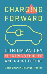 Icon image Charging Forward: Lithium Valley, Electric Vehicles, and a Just Future