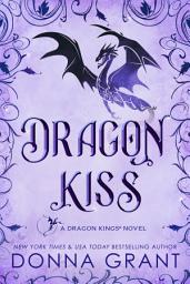 Icon image Dragon Kiss: A Dragon Kings Novel