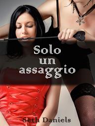 Icon image Solo un Assaggio: Un Trio di Allattamento BDSM