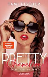 Icon image Pretty Shameless - Gefährlicher als Liebe: Roman - Große Gefühle und elektrisierende Spannung – das Finale der New-Adult-Suspense-Trilogie der SPIEGEL-Bestsellerautorin!