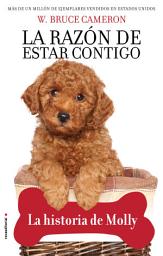 Icon image La razón de estar contigo. Cachorros 2 - La historia de Molly