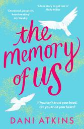 Icon image The Memory of Us: An absolutely emotional love story filled with heart-wrenching romance, family love, and mystery
